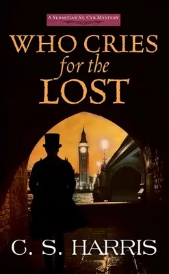 Cine plânge pentru cei pierduți: Un mister Sebastian St. Cyr - Who Cries for the Lost: A Sebastian St. Cyr Mystery