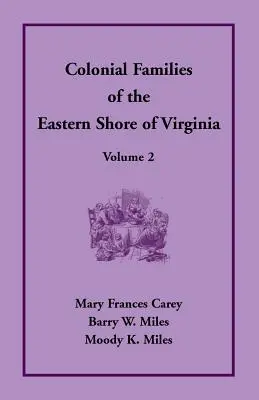 Colonial Families of the Eastern Shore of Virginia, volumul 2 - Colonial Families of the Eastern Shore of Virginia, Volume 2