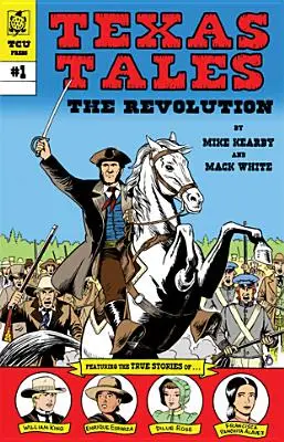 Texas Tales Illustrated: Revoluția: Revoluția: The Revolution - Texas Tales Illustrated: The Revolution: The Revolution