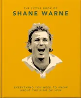 Mica carte a lui Shane Warne - Tot ce trebuie să știi despre regele rotației - Little Book of Shane Warne - Everything you need to know about the king of spin