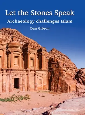 Lăsați pietrele să vorbească: Arheologia provoacă Islamul - Let The Stones Speak: Archaeology challenges Islam