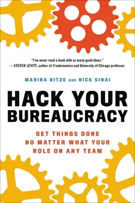 Hack Your Bureaucracy: Obține lucruri făcute indiferent de rolul tău în orice echipă - Hack Your Bureaucracy: Get Things Done No Matter What Your Role on Any Team