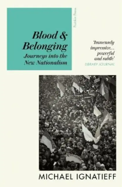 Blood & Belonging - Călătorii în noul naționalism - Blood & Belonging - Journeys into the New Nationalism