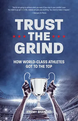 Trust the Grind: How World-Class Athletes Got to the Top (Carte de sport pentru băieți, cadou pentru băieți) (15-17 ani) - Trust the Grind: How World-Class Athletes Got to the Top (Sports Book for Boys, Gift for Boys) (Ages 15-17)