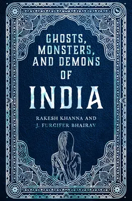 Fantome, monștri și demoni din India - Ghosts, Monsters and Demons of India