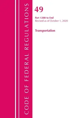 Code of Federal Regulations, Title 49 Transportation 1200-End, Revizuit la 1 octombrie 2020 (Oficiul Registrului Federal (U S )) - Code of Federal Regulations, Title 49 Transportation 1200-End, Revised as of October 1, 2020 (Office of the Federal Register (U S ))