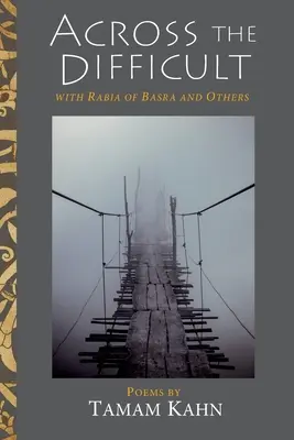 Dincolo de dificultăți: Cu Rabia din Basra și alții - Across the Difficult: With Rabia of Basra and Others