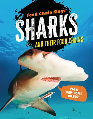 Rechinii: Și lanțurile lor alimentare - Sharks: And Their Food Chains