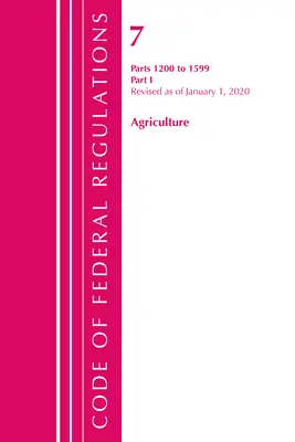 Code of Federal Regulations, Title 07 Agriculture 1200-1599, Revizuit începând cu 1 ianuarie 2020 (Office of the Federal Register (U S )) - Code of Federal Regulations, Title 07 Agriculture 1200-1599, Revised as of January 1, 2020 (Office of the Federal Register (U S ))