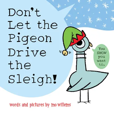Nu lăsa porumbelul să conducă sania! - Don't Let the Pigeon Drive the Sleigh!