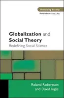 Globalizarea și teoria socială - Redefinirea științelor sociale - Globalization and Social Theory - Redefining Social Science