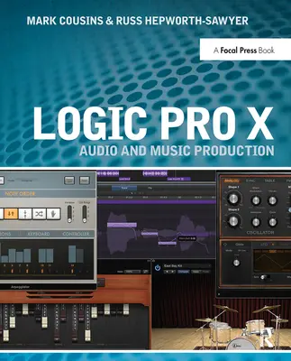 Logic Pro X: Producție audio și muzicală - Logic Pro X: Audio and Music Production