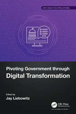 Pivotarea guvernului prin intermediul transformării digitale - Pivoting Government Through Digital Transformation