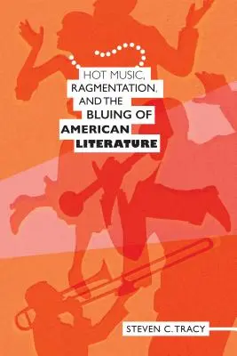 Muzică fierbinte, ragmentare și albăstrirea literaturii americane - Hot Music, Ragmentation, and the Bluing of American Literature