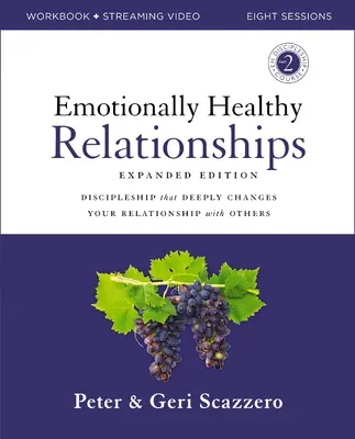 Relații sănătoase din punct de vedere emoțional Carte de lucru ediție extinsă plus streaming video: Discipolatul care îți schimbă profund relația cu ceilalți - Emotionally Healthy Relationships Expanded Edition Workbook Plus Streaming Video: Discipleship That Deeply Changes Your Relationship with Others