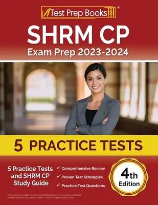 SHRM CP Exam Prep 2023-2024: 7 teste practice și ghid de studiu SHRM [4th Edition] - SHRM CP Exam Prep 2023-2024: 7 Practice Tests and SHRM Study Guide [4th Edition]