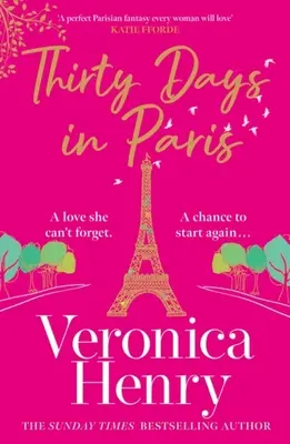Thirty Days in Paris: The Gorgeously Escapist, Romantic and Uplifting New Novel from the Sunday Times Bestselling Author