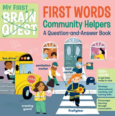 My First Brain Quest Primele cuvinte: Ajutoarele comunității: O carte cu întrebări și răspunsuri - My First Brain Quest First Words: Community Helpers: A Question-And-Answer Book