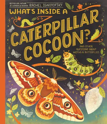Ce este în interiorul unui cocon de omidă? And Other Questions about Moths & Butterflies - What's Inside a Caterpillar Cocoon?: And Other Questions about Moths & Butterflies