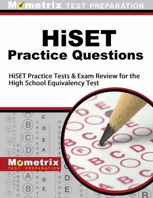 Întrebări practice Hiset: Teste de practică Hiset și Exam Review pentru examenul de echivalență la liceu - Hiset Practice Questions: Hiset Practice Tests & Exam Review for the High School Equivalency Test