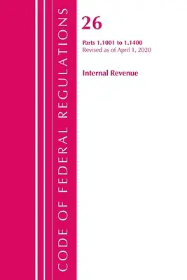 Code of Federal Regulations, Title 26 Internal Revenue 1.1001-1.1400, Revizuit la 1 aprilie 2020 (Office of the Federal Register (U S )) - Code of Federal Regulations, Title 26 Internal Revenue 1.1001-1.1400, Revised as of April 1, 2020 (Office of the Federal Register (U S ))