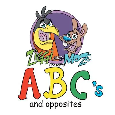 Ziggi și Moze prezintă ABC-ul și opușii - Ziggi and Moze Present ABC's and Opposites