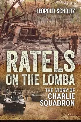 Ratels on the Lomba: Povestea escadrilei Charlie - Ratels on the Lomba: The Story of Charlie Squadron