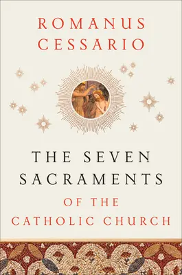 Cele șapte sacramente ale Bisericii Catolice - The Seven Sacraments of the Catholic Church
