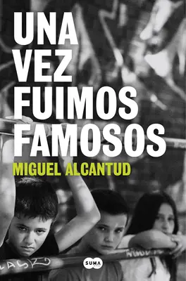 Una Vez Fuimos Famosos / Odată, am fost faimoși - Una Vez Fuimos Famosos / Once, We Were Famous