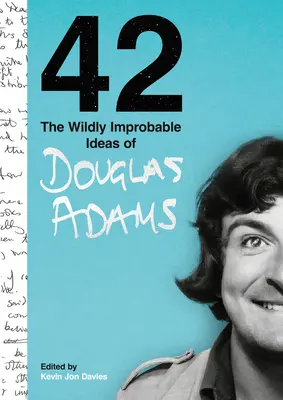 42: Ideile extrem de improbabile ale lui Douglas Adams - 42: The Wildly Improbable Ideas of Douglas Adams