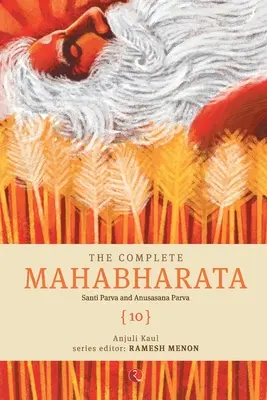 Mahabharata completă [10] Santi Parva și Anusasana Parva - The Complete Mahabharata [10] Santi Parva and Anusasana Parva