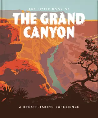 The Little Book of the Grand Canyon: O experiență uluitoare - The Little Book of the Grand Canyon: A Breath-Taking Experience