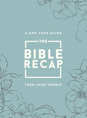 The Bible Recap: Un ghid de un an pentru citirea și înțelegerea întregii Biblii, ediție Deluxe - piele imitație Sage Floral - The Bible Recap: A One-Year Guide to Reading and Understanding the Entire Bible, Deluxe Edition - Sage Floral Imitation Leather