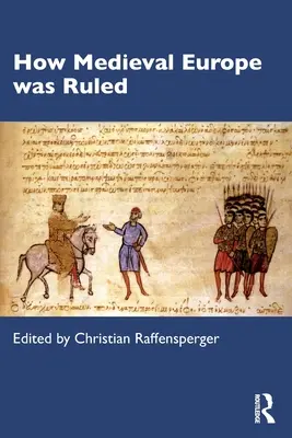 Cum a fost condusă Europa medievală - How Medieval Europe Was Ruled