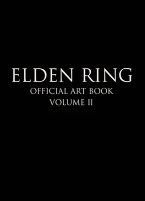 Inelul Elden: Cartea oficială de artă Volumul II - Elden Ring: Official Art Book Volume II
