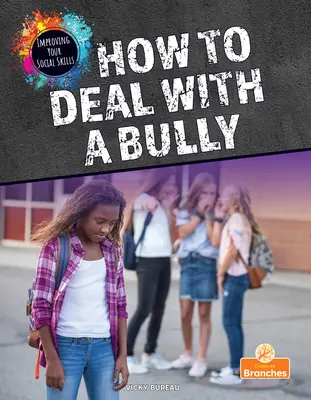 Cum să te descurci cu un bătăuș - How to Deal with a Bully