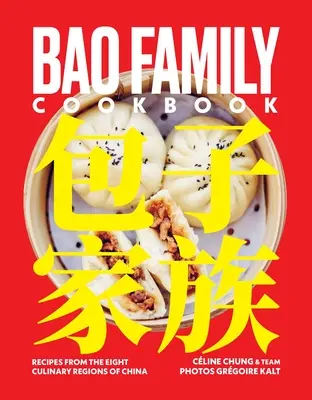 Cartea de bucate a familiei Bao: Rețete din cele opt regiuni culinare ale Chinei - Bao Family Cookbook: Recipes from the Eight Culinary Regions of China
