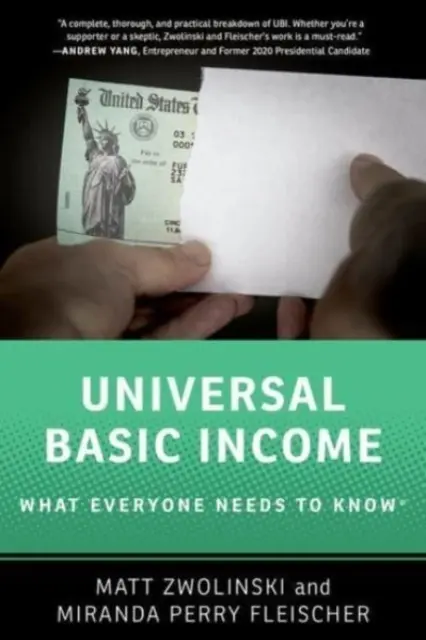 Universal Basic Income - What Everyone Needs to Know (R) (Zwolinski Matt (Profesor de filosofie Profesor de filosofie Universitatea din San Diego)) - Universal Basic Income - What Everyone Needs to Know (R) (Zwolinski Matt (Professor of Philosophy Professor of Philosophy University of San Diego))