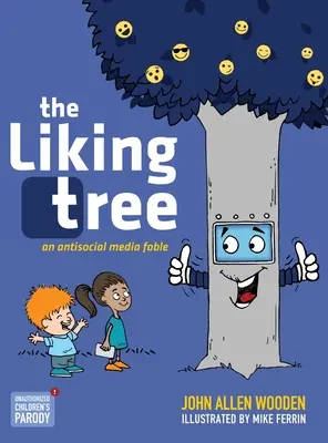 The Liking Tree: O fabulă antisocial media - The Liking Tree: An Antisocial Media Fable