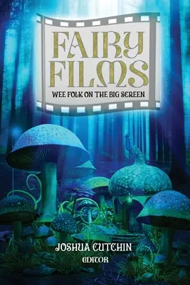Filme cu zâne: Fetițe pe marele ecran - Fairy Films: Wee Folk on the Big Screen