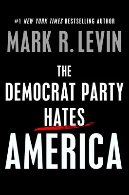 Partidul Democrat urăște America - The Democrat Party Hates America