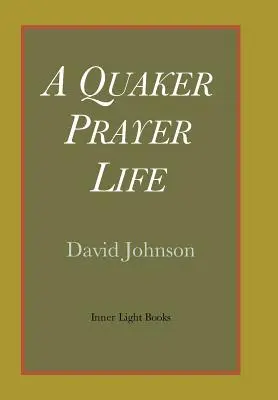 O viață de rugăciune Quaker - A Quaker Prayer Life