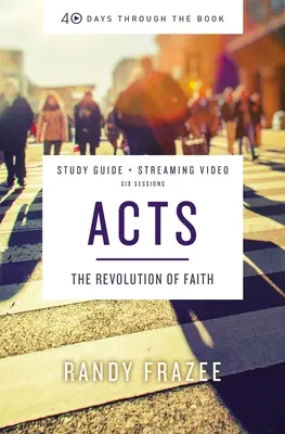 Ghid de studiu biblic Faptele Apostolilor Plus Streaming Video: Revoluția credinței - Acts Bible Study Guide Plus Streaming Video: The Revolution of Faith
