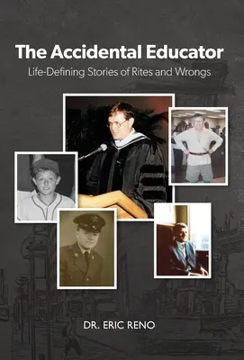 The Accidental Educator: Life-Defining Stories of Rites and Wrongs