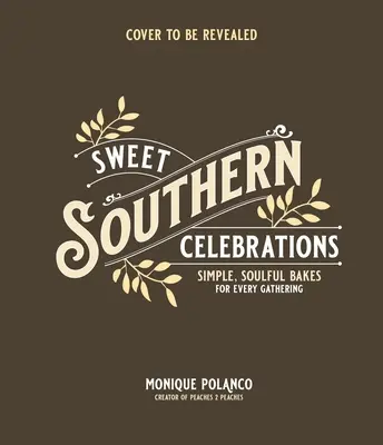 Sweet Soulful Baking: Rețete inspirate de rădăcinile sudice - Sweet Soulful Baking: Recipes Inspired by Southern Roots