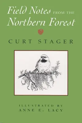 Note de teren din pădurea de nord: Ilustrată de Anne E. Lacy - Field Notes from the Northern Forest: Illustrated by Anne E. Lacy