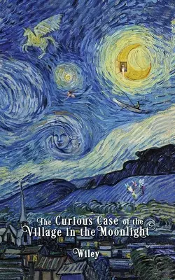 Cazul ciudat al satului în lumina lunii - The Curious Case of the Village in the Moonlight