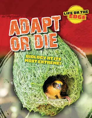 Adaptă-te sau mori: Biologia la cele mai extreme extreme! - Adapt or Die: Biology at Its Most Extreme!