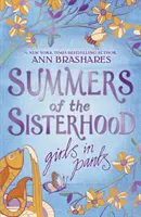 Summers of the Sisterhood: Fetele în pantaloni - Summers of the Sisterhood: Girls in Pants