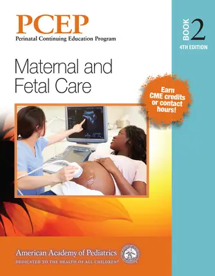 Pcep Book 2: Maternal and Fetal Care: Volumul 2 - Pcep Book 2: Maternal and Fetal Care: Volume 2